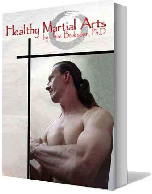 ALT =[“Healthy Martial Arts by Dr. Jolie Bookspan. Training for all athletes in all sports, body and mind. More on author web site http://drbookspan.com/books”] 
